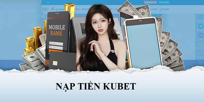 Hướng dẫn nạp tiền Kubet qua thẻ cào điện thoại